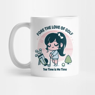 Funny Golf Shirts For Women - Golf Gifts - Fore The Love of Golf - Tee Time is Me Time Mug